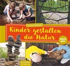 Susanne Straßburger - Mach mit! Kinder gestalten die Natur