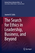 Joanne B Ciulla, Joanne B. Ciulla - The Search for Ethics in Leadership, Business, and Beyond