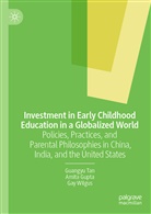 Amit Gupta, Amita Gupta, Guangy Tan, Guangyu Tan, Gay Wilgus - Investment in Early Childhood Education in a Globalized World