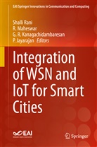 P. Jayarajan, G. R. Kanagachidambaresan, Maheswar, R Maheswar, R. Maheswar, G R Kanagachidambaresan et al... - Integration of WSN and IoT for Smart Cities