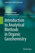 Branimir Jovan¿i¿evi¿, Branimir Jovancicevic, Ja Schwarzbauer, Jan Schwarzbauer - Introduction to Analytical Methods in Organic Geochemistry