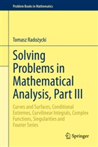 Tomasz Rado¿ycki, Tomasz Radoycki, Tomasz Radozycki - Solving Problems in Mathematical Analysis, Part III