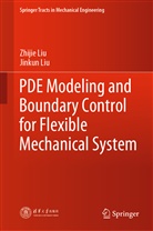 Jinkun Liu, Zhiji Liu, Zhijie Liu - PDE Modeling and Boundary Control for Flexible Mechanical System
