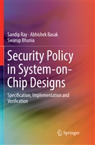 Abhishe Basak, Abhishek Basak, Swarup Bhunia, Sandi Ray, Sandip Ray - Security Policy in System-on-Chip Designs