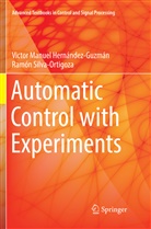 Victor Manue Hernández-Guzmán, Victor Manuel Hernández-Guzmán, Ra Silva-Ortigoza, Ramón Silva-Ortigoza - Automatic Control with Experiments