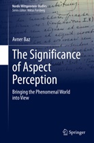 Avner Baz - The Significance of Aspect Perception