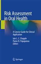 Iain L. C. Chapple, Iain L.C. Chapple, Iai L C Chapple, Iain L C Chapple, N Papapanou, N Papapanou... - Risk Assessment in Oral Health
