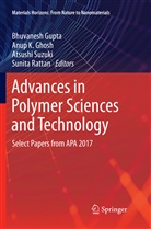 Anup K. Ghosh, Bhuvanesh Gupta, Anu K Ghosh, Anup K Ghosh, Sunita Rattan, Atsushi Suzuki... - Advances in Polymer Sciences and Technology