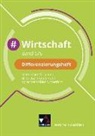 Björ Egbert, Björn Egbert, Caroli Hammer, Carolin Hammer, Safyah Hassan-Yavuz, Carsten Hinz... - #Wirtschaft Nordrhein-Westfalen 5/6 Differenzierungsheft