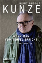 Heinz R. Kunze, Heinz Rudolf Kunze - Wenn man vom Teufel spricht