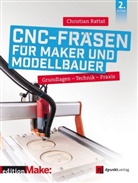 Christian Rattat - CNC-Fräsen für Maker und Modellbauer