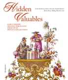 Claudia Bodinek, Sarah-Katharina Andres-Acevedo, Alfred Reyes, Alfredo Reyes, München Röbbig - Hidden Valuables Early-Period Meissen Porcelains from Swiss Private Collections