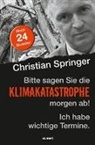 Springer Christian, Christian Springer - CHRISTIAN, S: BITTE SAGEN SIE DIE KLIMAKATASTROPHE