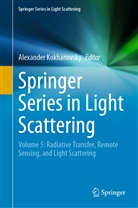 Alexande Kokhanovsky, Alexander Kokhanovsky - Springer Series in Light Scattering