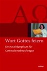 Liturgierefera der Diözese Würzburg, Liturgiereferat der Diözese Würzburg, Liturgiereferat der Diözese Würzburg - Wort Gottes feiern