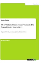 Lucca Czesla - Über William Shakespeares "Hamlet". Die Sexualität des Neurotikers