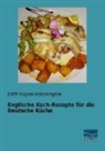 Edith Siepen-Hetherington - Englische Koch-Rezepte für die Deutsche Küche