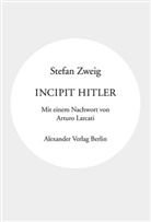 Arturo Larcati, Stefan Zweig, Alexande Wewerka, Alexander Wewerka - Incipit Hitler