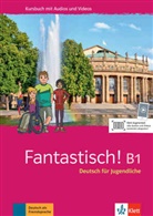 Floria Bullot, Florian Bullot, Au Déchalotte, Aurélie Déchalotte, Nolwenn Hass, Adeline Haug... - Fantastisch B1 - Kursbuch mit Audios und Videos