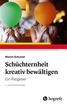 Martin Schuster - Schüchternheit kreativ bewältigen