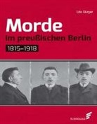 Udo Bürger - Morde im preußischen Berlin