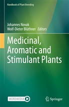 Blüthner, Blüthner, Wolf-Dieter Blüthner, Johanne Novak, Johannes Novak - Medicinal, Aromatic and Stimulant Plants