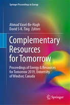 S-K Ting, S-K Ting, David S-K. Ting, Ahma Vasel-Be-Hagh, Ahmad Vasel-Be-Hagh - Complementary Resources for Tomorrow
