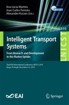 Joa Carlos Ferreira, Joao Carlos Ferreira, Joao Carlos Ferreira, Alexander Kocian, Ana L&uacute;cia Martins, Ana-Lucia Martins - Intelligent Transport Systems. From Research and Development to the Market Uptake