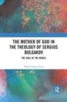 Walter Nunzio Sisto, Walter Nunzio Sisto - Mother of God in the Theology of Sergius Bulgakov