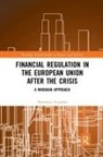 Domenica Tropeano, Tropeano Domenica - Financial Regulation in the European Union After the Crisis