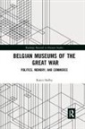 Karen Shelby - Belgian Museums of the Great War