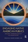 Paul V. Meek Kroskrity, Paul V Kroskrity, Paul V. Kroskrity, Barbra A Meek, Barbra A. Meek - Engaging Native American Publics