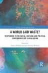 Francis Walford Dodsworth, Francis Dodsworth, Antonia Walford - World Laid Waste?