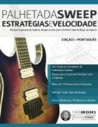 Joseph Alexander, Chris Brooks, Tim Pettingale - Palhetada Sweep - Estrate¿gias e Velocidade