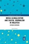 Amira Firdaus, Firdaus Amira - Media Globalization and Digital Journalism in Malaysia