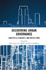 Mark (University of California Bevir, Mark Mckee Bevir, Mark Bevir, Bevir Mark, Peter Matthews, Kim McKee... - Decentring Urban Governance