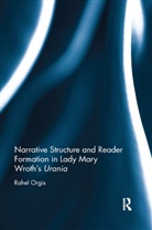 Rahel Orgis, Rahel (University of Neuchatel Orgis, Orgis Rahel - Narrative Structure and Reader Formation in Lady Mary Wroth''s Urania