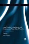 Beata Mozejko, Beata (University of Gdansk Mozejko, Mo&amp;, Beata Mo¿ejko, Beata Możejko - New Studies in Medieval and Renaissance Gdansk, Poland and Prussia