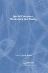 P. J. M. Bartos, P.J.M. Bartos, P J M Bartos, P. J. M. Bartos, P.J.M. Bartos - Special Concretes - Workability and Mixing