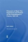 Matt Perry, Perry Matt - Prisoners of Want: The Experience and Protest of the Unemployed in