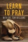 Tom Williams - Learn to Pray