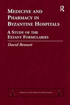 David Bennett, David (Aston University Bennett - Medicine and Pharmacy in Byzantine Hospitals