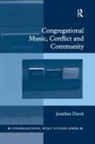 Jonathan Dueck - Congregational Music, Conflict and Community