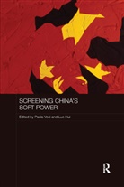 Paola (University of Otago Voci, Paola Hui Voci, Luo Hui, Paola Voci - Screening China''s Soft Power