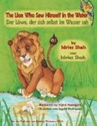 Ingrid Rodriguez, Idries Shah - The Lion Who Saw Himself in the Water -- Der Löwe, der sich selbst im Wasser sah