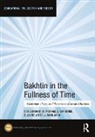 Craig Gardiner Brandist, Craig Brandist, Brandist Craig, Michael Gardiner, Michael E. Gardiner, Carl Mika... - Bakhtin in the Fullness of Time