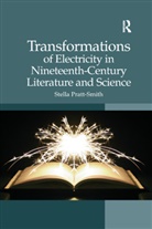 Stella Pratt-Smith - Transformations of Electricity in Nineteenth Century Literature and