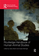 Garry Mchugh Marvin, Garry Marvin, Susan Mchugh - Routledge Handbook of Human-Animal Studies