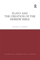 Russell E Gmirkin, Russell E. Gmirkin, Gmirkin Russell E. - Plato and the Creation of the Hebrew Bible