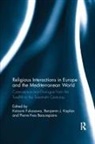 Katsumi (University of Tokyo Fukasawa, Katsumi Kaplan Fukasawa, Pierre-Yves Beaurepaire, Katsumi Fukasawa, Benjamin J Kaplan, Benjamin J. Kaplan - Religious Interactions in Europe and the Mediterranean World